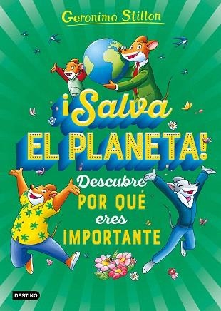 SALVA EL PLANETA DESCUBRE POR QUÉ ERES IMPORTANTE | 9788408232025 | STILTON, GERONIMO | Llibreria Drac - Llibreria d'Olot | Comprar llibres en català i castellà online