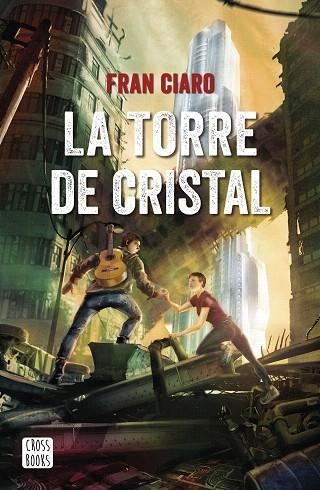 TORRE DE CRISTAL, LA | 9788408230953 | CIARO, FRAN | Llibreria Drac - Llibreria d'Olot | Comprar llibres en català i castellà online