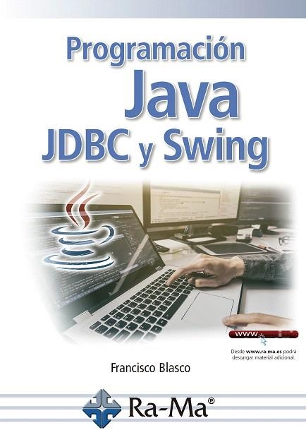 PROGRAMACIÓN JAVA: JDBC Y SWING | 9788499649528 | BLASCO, FRANCISCO | Llibreria Drac - Llibreria d'Olot | Comprar llibres en català i castellà online