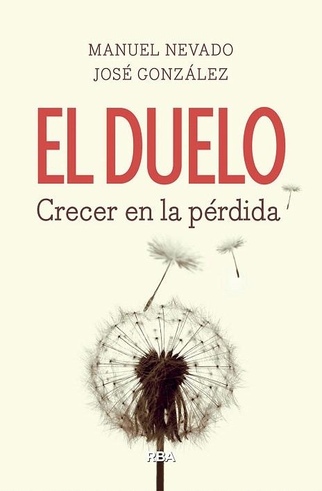 DUELO, EL. CRECER EN LA PÉRDIDA | 9788490569160 | GONZÁLEZ, JOSÉ; NEVADO, MANUEL | Llibreria Drac - Llibreria d'Olot | Comprar llibres en català i castellà online