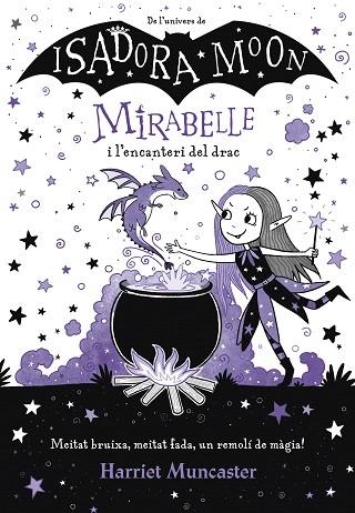 MIRABELLE I L'ENCANTERI DEL DRAC (MIRABELLE) | 9788420452999 | MUNCASTER, HARRIET | Llibreria Drac - Llibreria d'Olot | Comprar llibres en català i castellà online