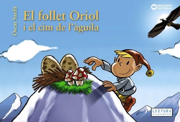 FOLLET ORIOL I EL CIM DE L'ÀGUILA, EL  | 9788448952136 | SARDÀ, ÒSCAR | Llibreria Drac - Llibreria d'Olot | Comprar llibres en català i castellà online