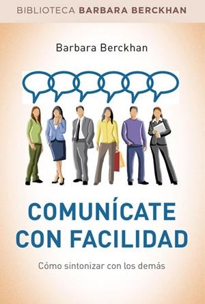 COMUNICATE CON FACILIDAD | 9788490560068 | BERCKHAN , BARBARA | Llibreria Drac - Llibreria d'Olot | Comprar llibres en català i castellà online