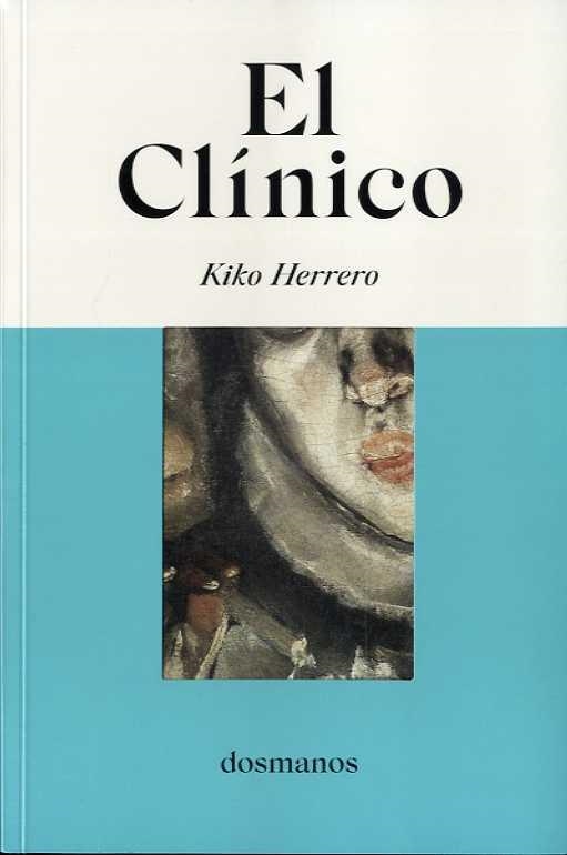 CLÍNICO, EL  | 9788412185829 | HERRERO, KIKO | Llibreria Drac - Llibreria d'Olot | Comprar llibres en català i castellà online