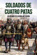 SOLDADOS DE CUATRO PATAS | 9788497391979 | SEGURA, JUAN CARLOS | Llibreria Drac - Llibreria d'Olot | Comprar llibres en català i castellà online