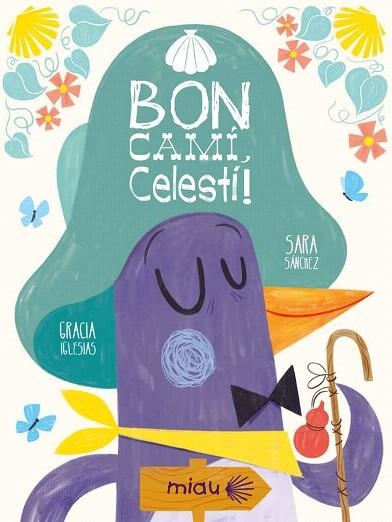 BON CAMI CELESTINO  | 9788417272777 | IGLESIAS, GRACIA; SÁNCHEZ, SARA | Llibreria Drac - Llibreria d'Olot | Comprar llibres en català i castellà online