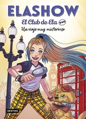 ELASHOW. EL CLUB DE ELA TOP 2. UN VIAJE MUY MISTERIOSO | 9788408227984 | MARTÍNEZ, ELAIA | Llibreria Drac - Llibreria d'Olot | Comprar llibres en català i castellà online