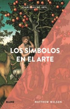 ESENCIALES ARTE. LOS SÍMBOLOS EN EL ARTE | 9788418075544 | WILSON, MATTHEW | Llibreria Drac - Llibreria d'Olot | Comprar llibres en català i castellà online