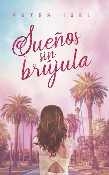 SUEÑOS SIN BRÚJULA | 9788418285332 | ISEL, ESTER | Llibreria Drac - Llibreria d'Olot | Comprar llibres en català i castellà online