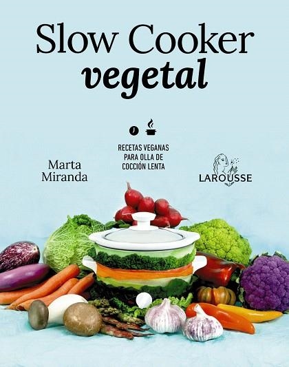 SLOW COOKER VEGETAL | 9788418100680 | MIRANDA, MARTA | Llibreria Drac - Llibreria d'Olot | Comprar llibres en català i castellà online