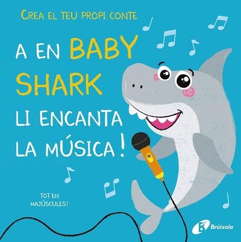 A EN BABY SHARK LI ENCANTA LA MÚSICA (CREA EL TEU PROPI CONTE) | 9788499063843 | LILY, AMBER | Llibreria Drac - Llibreria d'Olot | Comprar llibres en català i castellà online