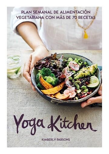 YOGA KITCHEN | 9788416407835 | PARSONS, KIMBERLY | Llibreria Drac - Llibreria d'Olot | Comprar llibres en català i castellà online