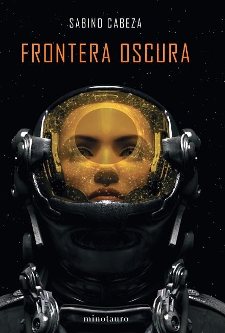 FRONTERA OSCURA (PREMIO MINOTAURO 2020) | 9788445008102 | CABEZA, SABINO | Llibreria Drac - Llibreria d'Olot | Comprar llibres en català i castellà online