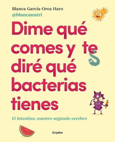 DIME QUÉ COMES Y TE DIRÉ QUÉ BACTERIAS TIENES | 9788417752927 | GARCÍA-OREA, BLANCA | Llibreria Drac - Llibreria d'Olot | Comprar llibres en català i castellà online