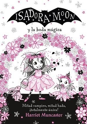 ISADORA MOON Y LA BODA MÁGICA (ISADORA MOON) | 9788420440835 | MUNCASTER, HARRIET | Llibreria Drac - Llibreria d'Olot | Comprar llibres en català i castellà online