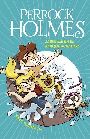 SABOTAJE EN EL PARQUE ACUÁTICO (PERROCK HOLMES 14) | 9788418038242 | PALMIOLA, ISAAC | Llibreria Drac - Llibreria d'Olot | Comprar llibres en català i castellà online