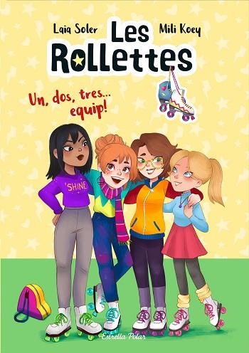 UN, DOS, TRES... EQUIP! (LES ROLLETTES 2) | 9788418135163 | SOLER, LAIA | Llibreria Drac - Llibreria d'Olot | Comprar llibres en català i castellà online