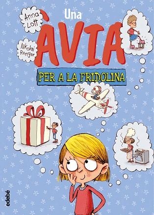 AVIA PER A LA FRIDOLINA, UNA | 9788468346908 | LOTT, ANNA | Llibreria Drac - Llibreria d'Olot | Comprar llibres en català i castellà online