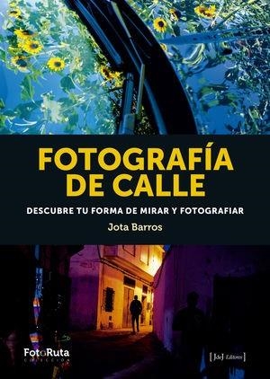 FOTOGRAFIA DE CALLE | 9788412232905 | BARROS, JOTA | Llibreria Drac - Librería de Olot | Comprar libros en catalán y castellano online