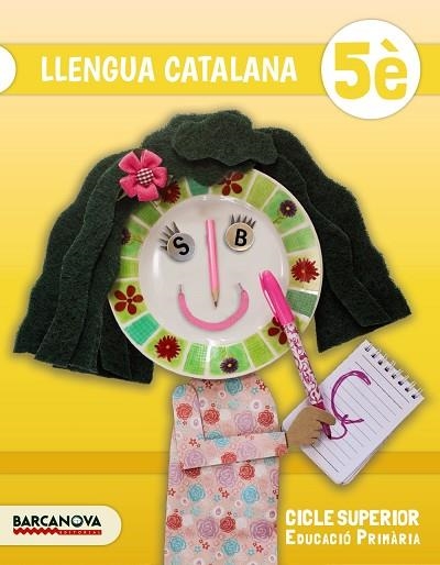 LLENGUA CATALANA 5È. LLIBRE DE L'ALUMNE | 9788448941567 | CAJIDE, GORETTI/GONZÁLEZ, ESTER/MONTAÑOLA, ROSER/MUNELLS, MONTSERRAT/VIDAL, OLGA/PASCUAL, CARME | Llibreria Drac - Llibreria d'Olot | Comprar llibres en català i castellà online