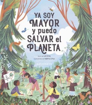 YA SOY MAYOR Y PUEDO SALVAR EL PLANETA | 9788467941968 | KIRBY, LOLL; LIRIUS, ADELINA | Llibreria Drac - Llibreria d'Olot | Comprar llibres en català i castellà online