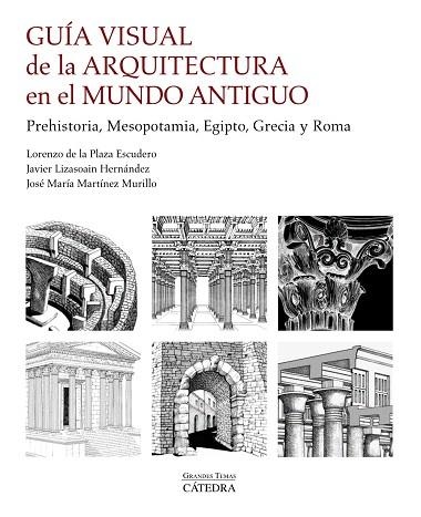 GUÍA VISUAL DE LA ARQUITECTURA EN EL MUNDO ANTIGUO | 9788437641799 | PLAZA, LORENZO DE LA; MARTÍNEZ, JOSÉ MARÍA; LIZASOAIN, JAVIER | Llibreria Drac - Llibreria d'Olot | Comprar llibres en català i castellà online