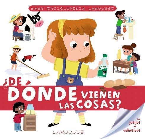 DE DÓNDE VIENEN LAS COSAS? (BABY ENCICLOPEDIA LAROUSSE) | 9788417720773 | LAROUSSE EDITORIAL | Llibreria Drac - Librería de Olot | Comprar libros en catalán y castellano online