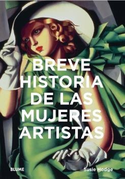 BREVE HISTORIA DE LAS MUJERES ARTISTAS | 9788418075797 | HODGE, SUSIE | Llibreria Drac - Llibreria d'Olot | Comprar llibres en català i castellà online