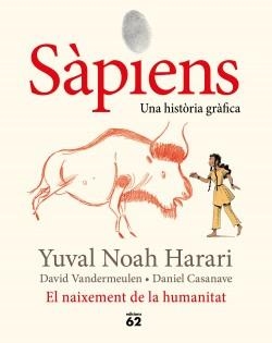 SÀPIENS UNA HISTORIA GRAFICA. EL NAIXEMENT DE LA HUMANITAT | 9788429778861 | NOAH HARARI, YUVAL | Llibreria Drac - Llibreria d'Olot | Comprar llibres en català i castellà online