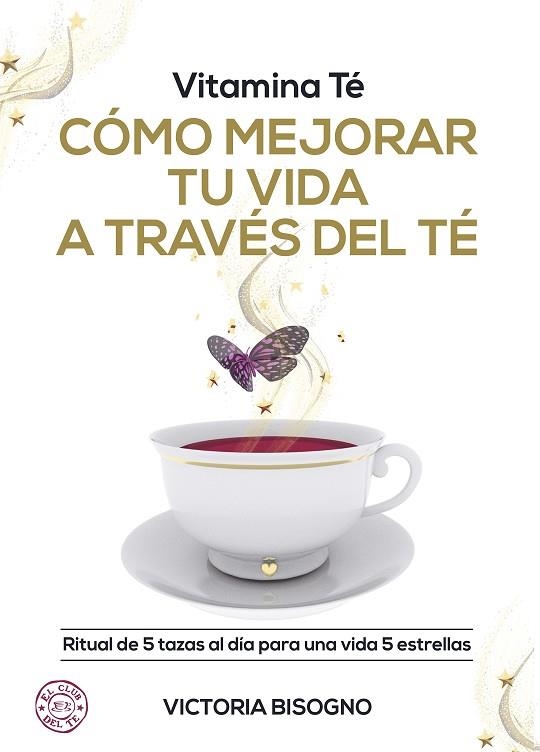 VITAMINA TÉ. CÓMO MEJORAR TU VIDA A TRAVÉS DEL TÉ | 9788418354519 | BISOGNO, VICTORIA | Llibreria Drac - Llibreria d'Olot | Comprar llibres en català i castellà online