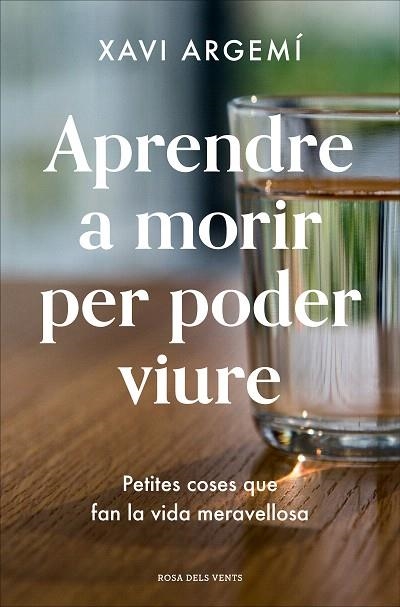 APRENDRE A MORIR PER PODER VIURE | 9788418033469 | ARGEMÍ, XAVI | Llibreria Drac - Llibreria d'Olot | Comprar llibres en català i castellà online