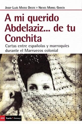 A MI QUERIDO ABDELAZIZ...DE TU CONCHITA | 9788498889413 | MATEO, JOSEP LUIS; MURIEL, NIEVES | Llibreria Drac - Llibreria d'Olot | Comprar llibres en català i castellà online