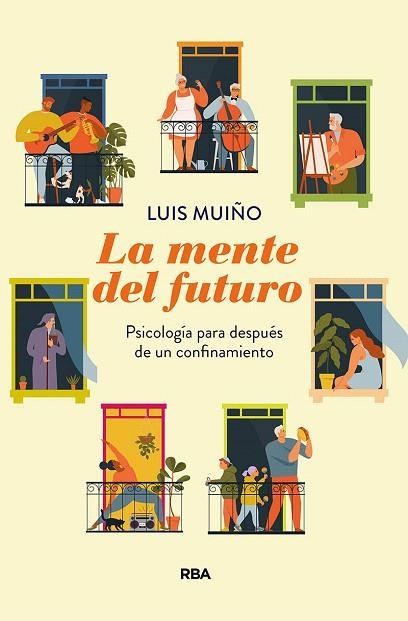 MENTE DEL FUTURO, LA. PSICOLOGÍA PARA DESPUÉS DE UN CONFINAMIENTO | 9788491875772 | MUIÑO, LUIS | Llibreria Drac - Llibreria d'Olot | Comprar llibres en català i castellà online