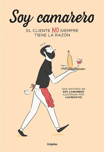 SOY CAMARERO. EL CLIENTE NO SIEMPRE TIENE LA RAZÓN | 9788425358517 | SOY CAMARERO; LUCREATIVO | Llibreria Drac - Llibreria d'Olot | Comprar llibres en català i castellà online