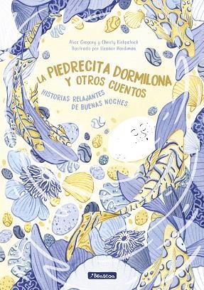 PIEDRECITA DORMILONA Y OTROS CUENTOS, LA | 9788448855079 | GREGORY, ALICE; KIRKPATRICK, CHRISTY; HARDIMAN, ELEANOR | Llibreria Drac - Llibreria d'Olot | Comprar llibres en català i castellà online