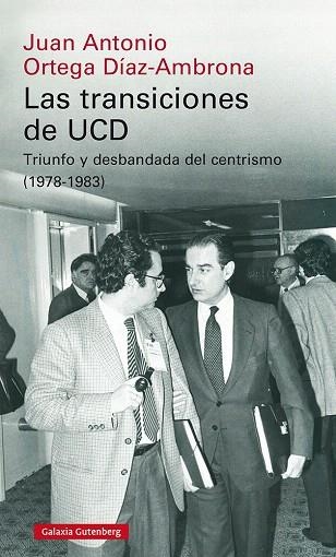 TRANSICIONES DE UCD, LAS | 9788418218613 | ORTEGA, JUAN ANTONIO | Llibreria Drac - Llibreria d'Olot | Comprar llibres en català i castellà online