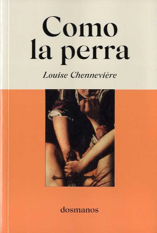 COMO LA PERRA | 9788412185836 | CHENNEVIÈRE, LOUISE | Llibreria Drac - Llibreria d'Olot | Comprar llibres en català i castellà online