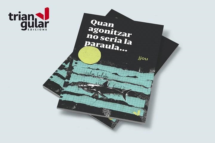 QUAN AGONITZAR NO SERIA LA PARAULA | 9788494943768 | JJOU | Llibreria Drac - Llibreria d'Olot | Comprar llibres en català i castellà online