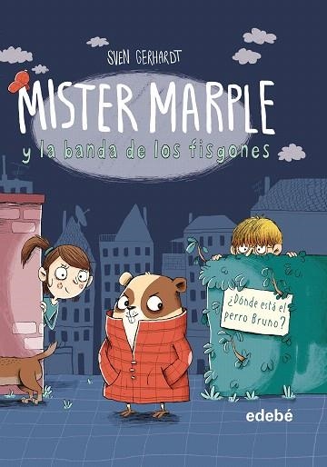 DÓNDE ESTÁ EL PERRO BRUNO (MISTER MARPLE Y LA BANDA DE LOS FISGONES 1) | 9788468349091 | GERHARDT, SVEN | Llibreria Drac - Llibreria d'Olot | Comprar llibres en català i castellà online