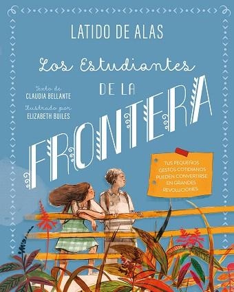 ESTUDIANTES DE LA FRONTERA, LOS (LATIDO DE ALAS) | 9788468346717 | BELLANTE, CLAUDIA | Llibreria Drac - Llibreria d'Olot | Comprar llibres en català i castellà online