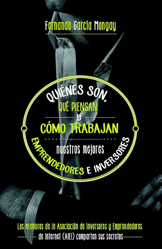 QUIENES SON, QUE PIENSAN Y COMO TRABAJAN NUESTROS MEJORES EMPRENDEDORES | 9788498753035 | GARCIA, FERNANDO | Llibreria Drac - Llibreria d'Olot | Comprar llibres en català i castellà online