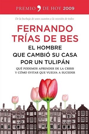 HOMBRE QUE CAMBIO SU CASA POR UN TULIPAN, EL | 9788499982670 | TRIAS DE BES, FERNANDO | Llibreria Drac - Llibreria d'Olot | Comprar llibres en català i castellà online