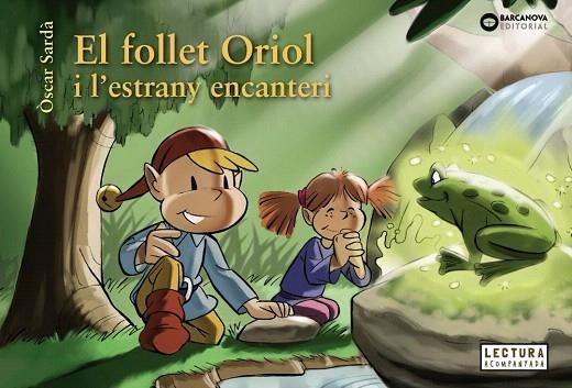 FOLLET ORIOL I L'ESTRANY ENCANTERI, EL | 9788448950323 | SARDÀ, ÒSCAR | Llibreria Drac - Librería de Olot | Comprar libros en catalán y castellano online