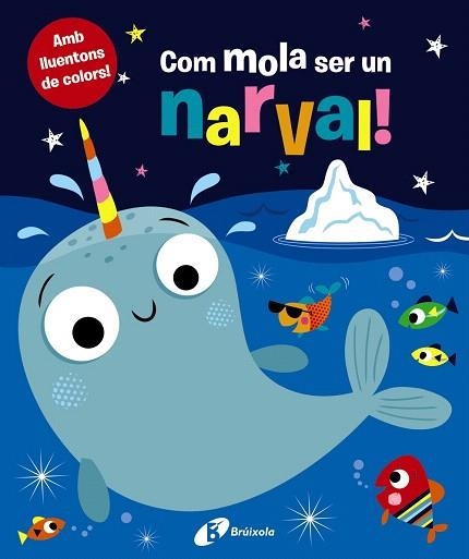 COM MOLA SER UN NARVAL | 9788499062648 | AA.DD. | Llibreria Drac - Llibreria d'Olot | Comprar llibres en català i castellà online