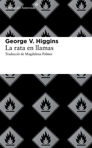 RATA EN LLAMAS, LA | 9788415625513 | HIGGINS, GEORGE | Llibreria Drac - Llibreria d'Olot | Comprar llibres en català i castellà online