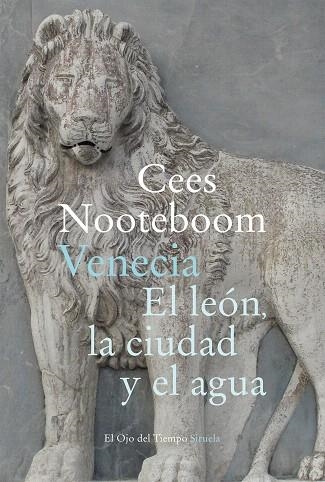 VENECIA. EL LEÓN, LA CIUDAD Y EL AGUA | 9788418245961 | NOOTEBOOM, CEES | Llibreria Drac - Llibreria d'Olot | Comprar llibres en català i castellà online