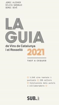 GUIA 2021 DE VINS DE CATALUNYA I EL ROSELLÓ, LA | 9788494929328 | ALCOVER, JORDI; NARANJO, SILVIA | Llibreria Drac - Llibreria d'Olot | Comprar llibres en català i castellà online