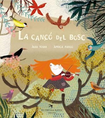 CANÇÓ DEL BOSC, LA | 9788417000707 | TOVAR APARICIO, ALEX; FANLO DÉU, ÀFRICA | Llibreria Drac - Llibreria d'Olot | Comprar llibres en català i castellà online