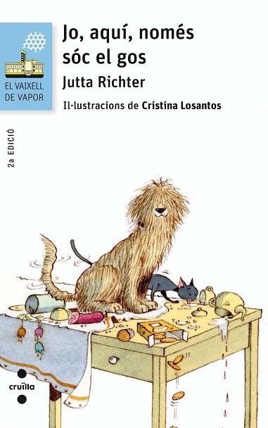 JO, AQUI, NOMES SOC EL GOS | 9788466140232 | RICHTER, JUTTA | Llibreria Drac - Librería de Olot | Comprar libros en catalán y castellano online