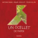 OCELLET DE PAPER, UN | 9788416804719 | RUBIO, ANTONIO; DESCLOT, MIQUEL | Llibreria Drac - Librería de Olot | Comprar libros en catalán y castellano online